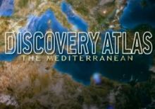 Атлас Дискавери. Средиземноморье / Discovery Atlas. The Mediterranean (2010) SATRIp